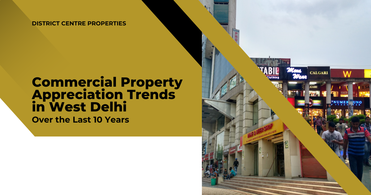 commercial property appreciation trends in west delhi